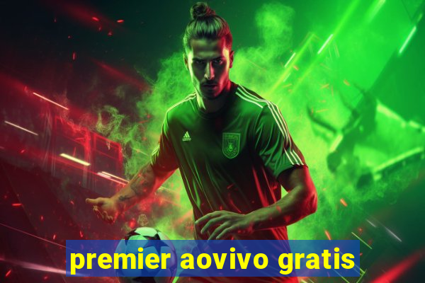 premier aovivo gratis